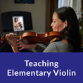 Teaching Elementary Violin 2026-2027 Sessions Installment